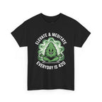 Everyday Is 420 Elevate & Meditate T-Shirt