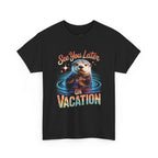 See You Later Otter T-Shirt