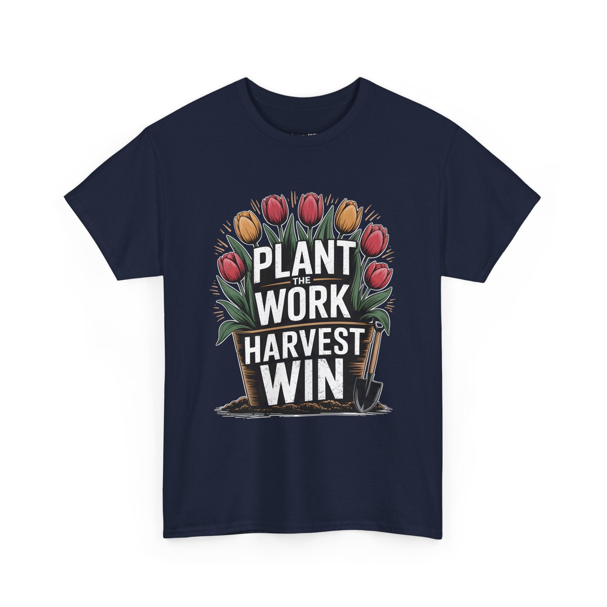 Plant Work Harvest Win T-Shirt