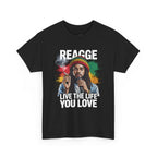 Reggae Live The Life You Love T-Shirt