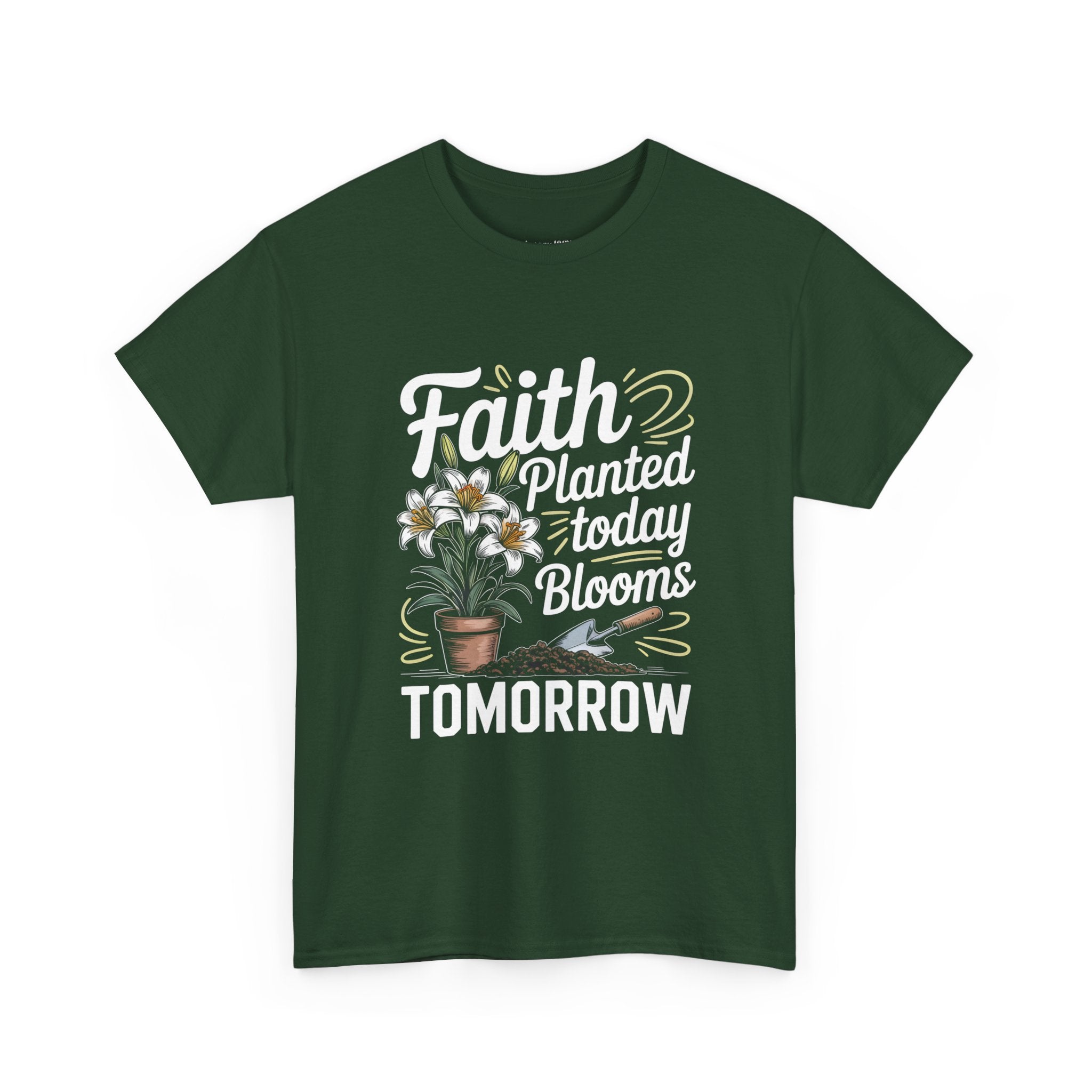 Faith Planted Today Blooms Tomorrow T-Shirt