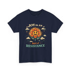 Joy Is An Act Of Resistance T-Shirt