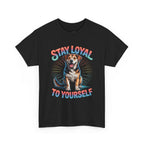 Stay Loyal To Yourself Dog T-Shirt