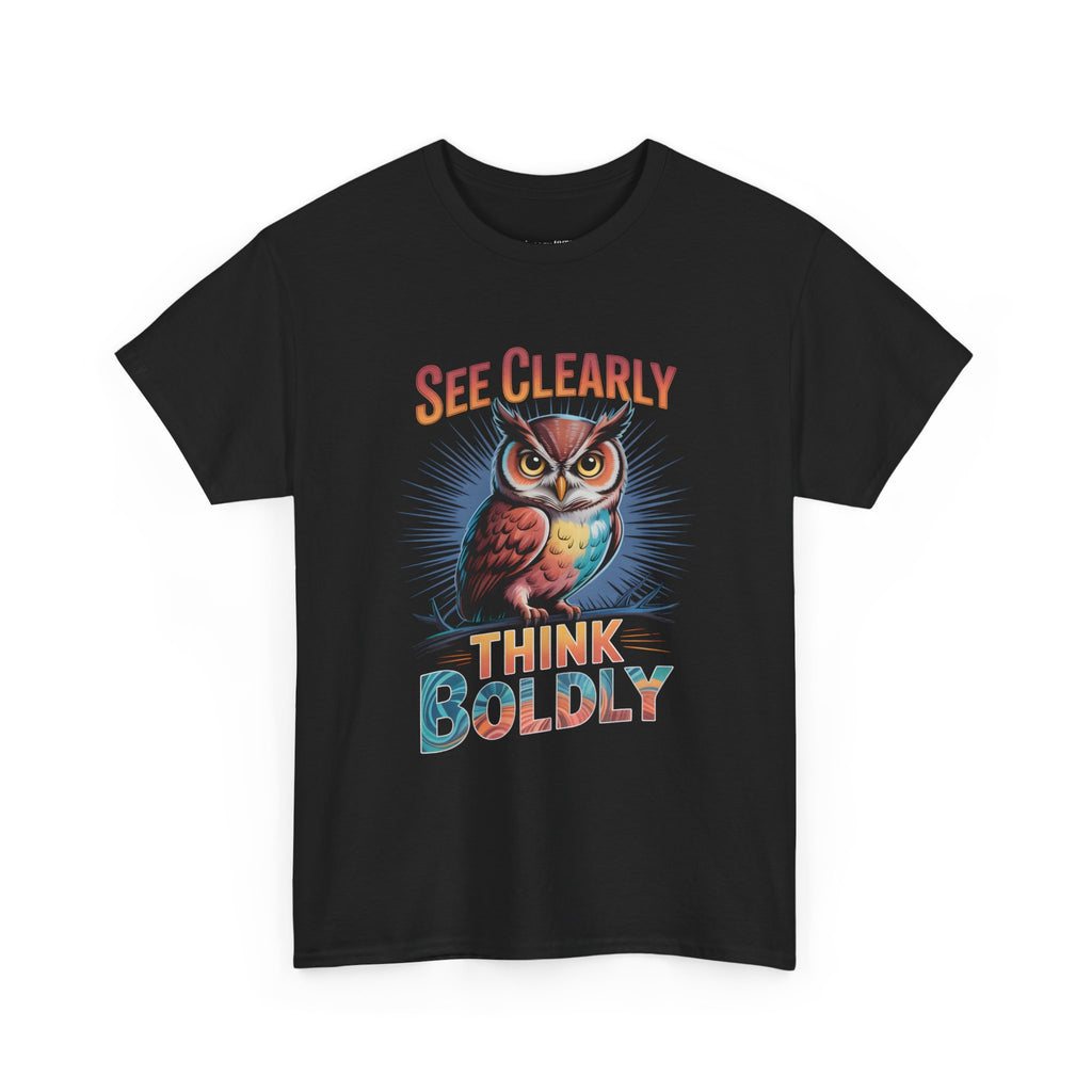 See Clearly Think Boldly Owl T-Shirt