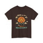 Joy Is An Act Of Resistance T-Shirt