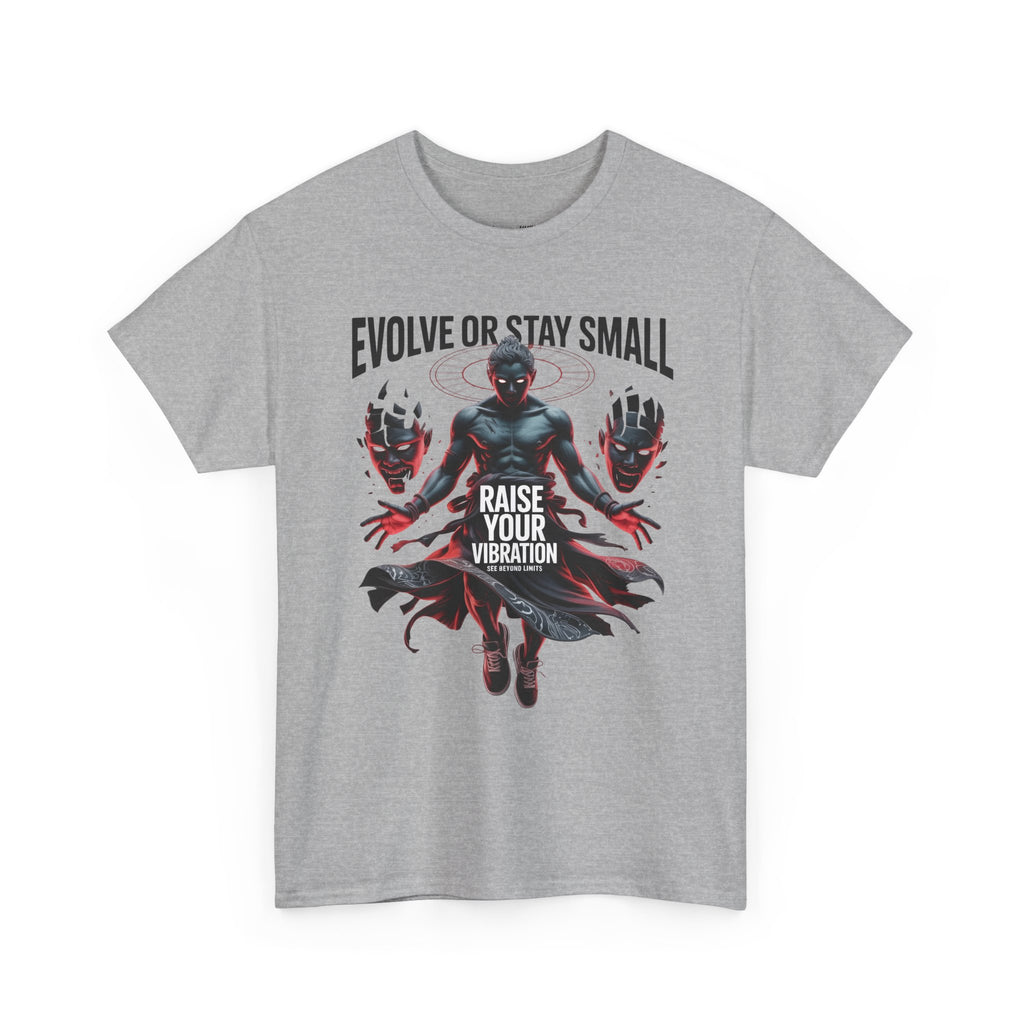 Evolve or Stay Small T-Shirt