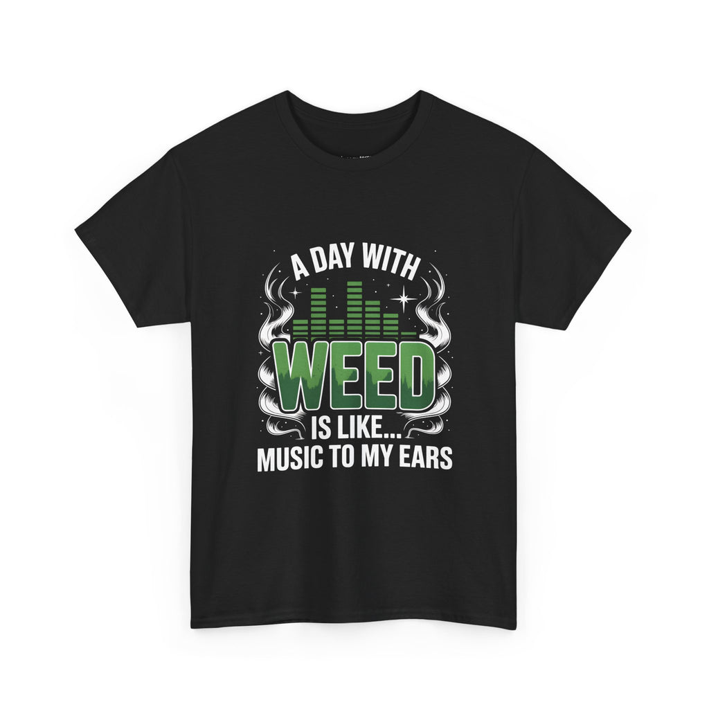 A Day With Weed T-Shirt
