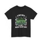 A Day With Weed T-Shirt