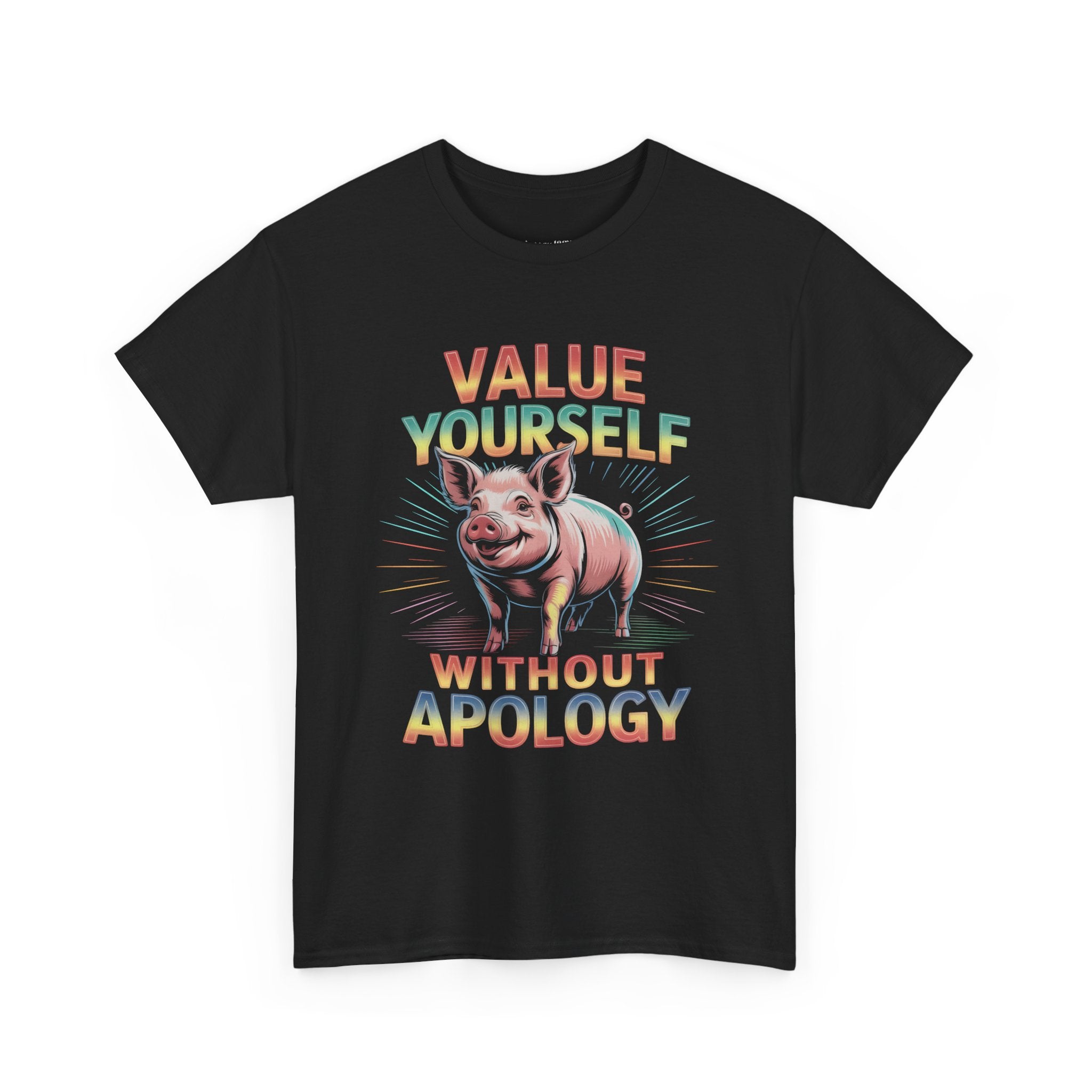 Value Yourself Without Apology Pig T-Shirt