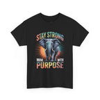 Stay Strong Move With Purpose Elephant T-Shirt