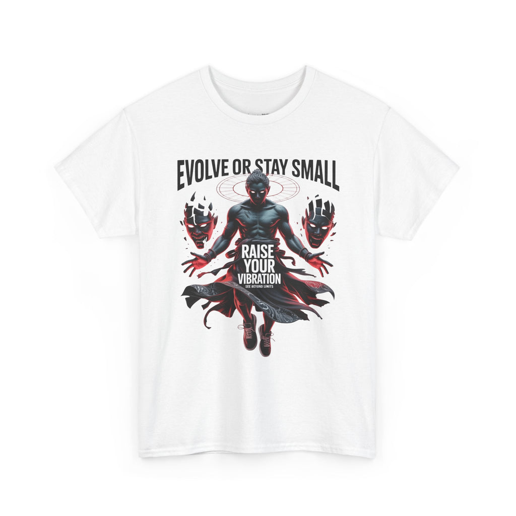 Evolve or Stay Small T-Shirt