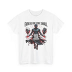 Evolve or Stay Small T-Shirt