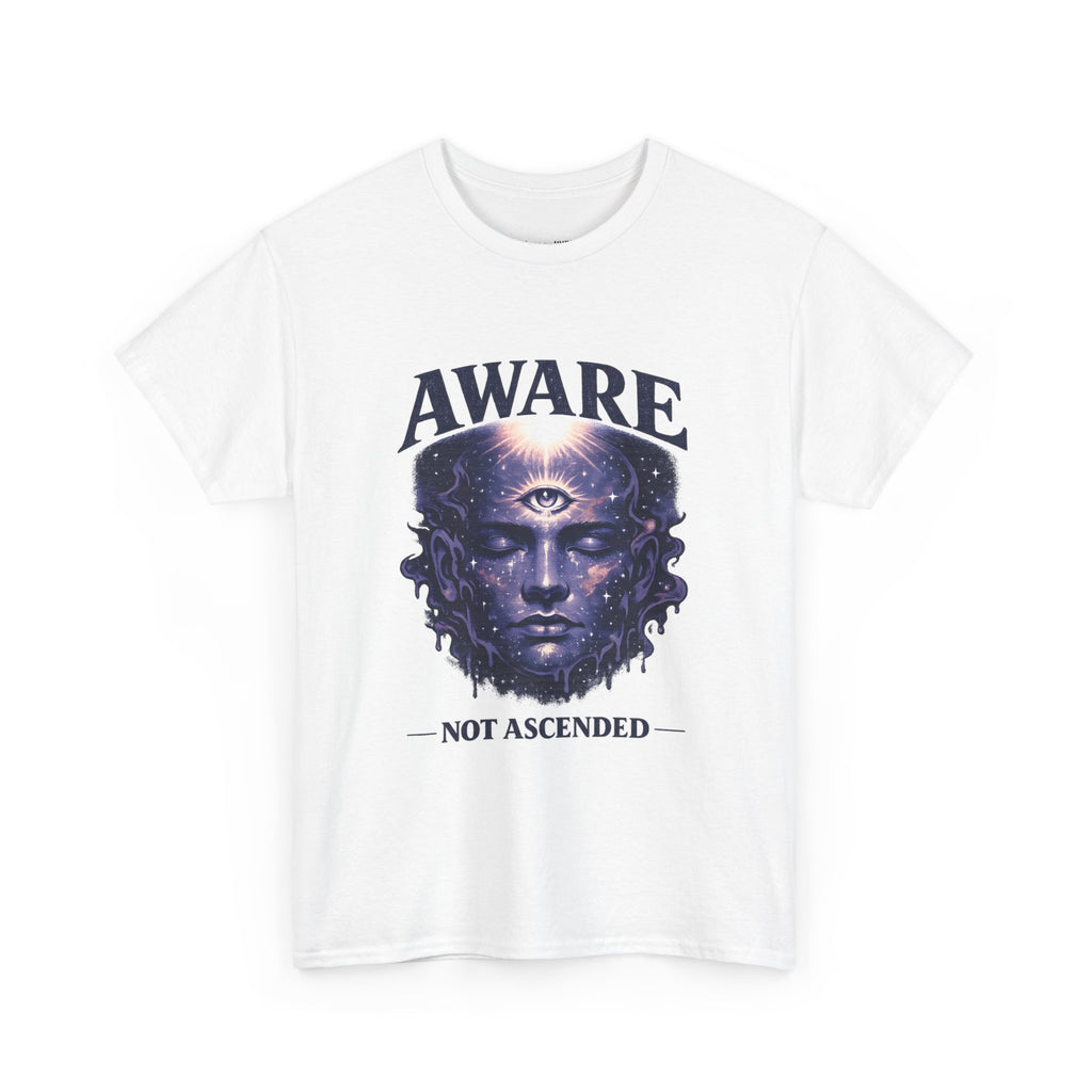 Aware Not Ascended T-Shirt